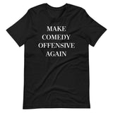 Make Comedy Offensive Again Premium Shirt - Libertarian Country