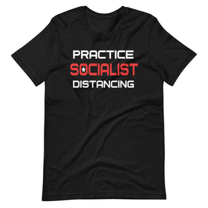 Practice Socialist Distancing Shirt - Libertarian Country