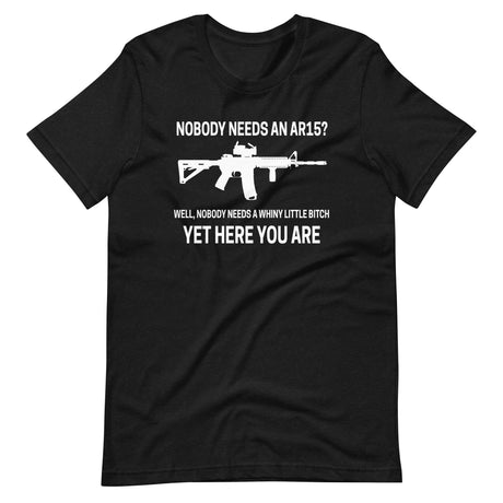 Nobody Needs An AR-15 Shirt - Libertarian Country