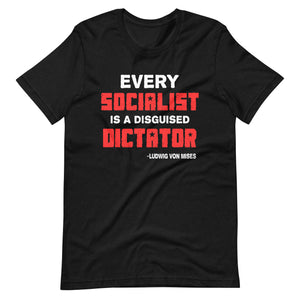 Every Socialist is a Disguised Dictator Shirt by Libertarian Country