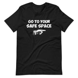 Go to Your Safe Space Premium Shirt