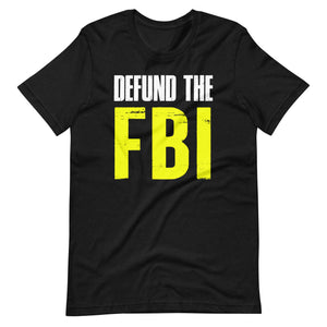 Defund The FBI Shirt - Libertarian Country
