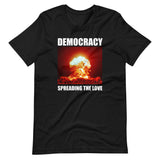 Democracy Spreading The Love Premium Shirt