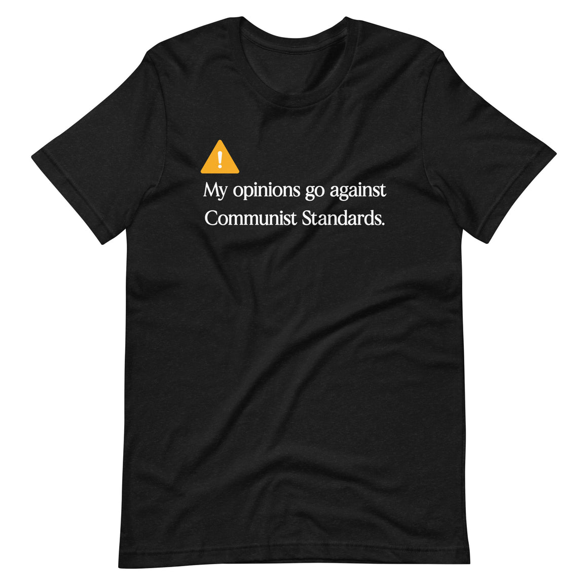 My Opinions Go Against Communist Standards Shirt by Libertarian Country