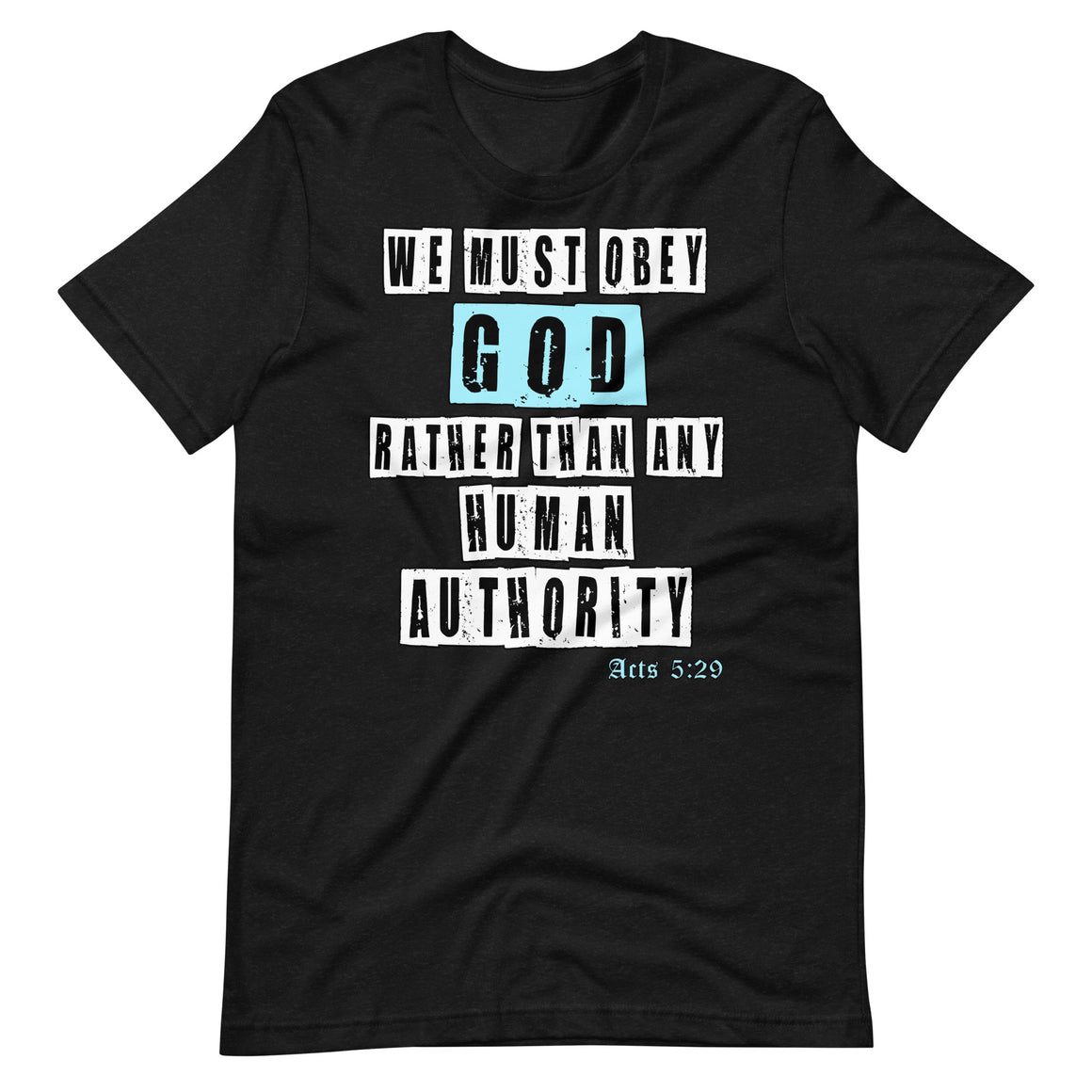 We Must Obey God Acts 5:29 Shirt by Libertarian Country