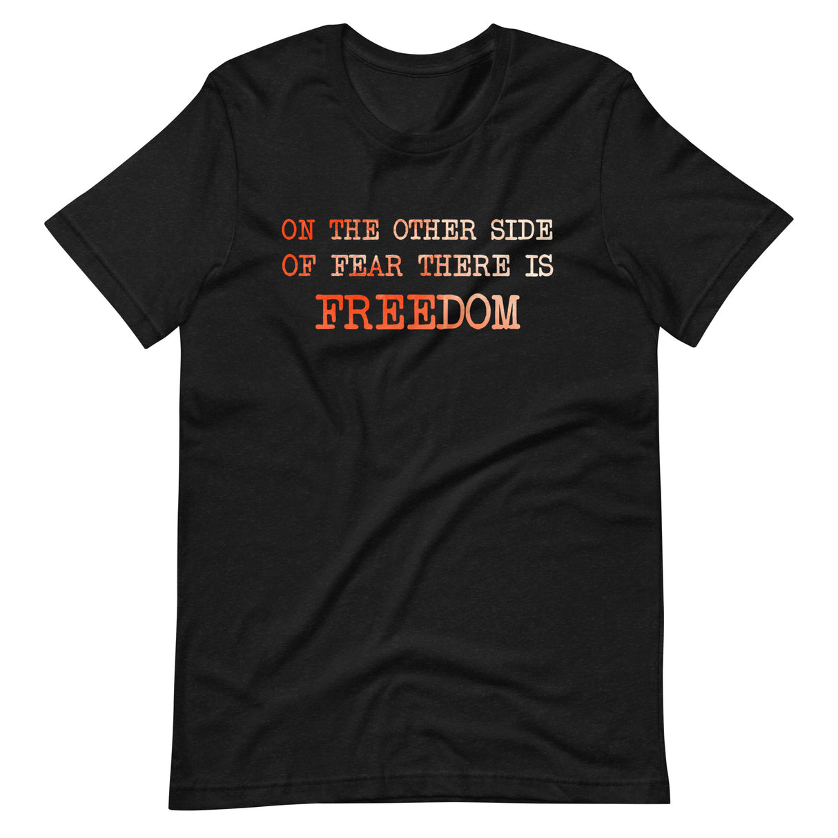 On The Other Side of Fear is Freedom Premium Shirt