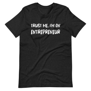 Trust Me I'm an Entrepreneur Shirt - Libertarian Country