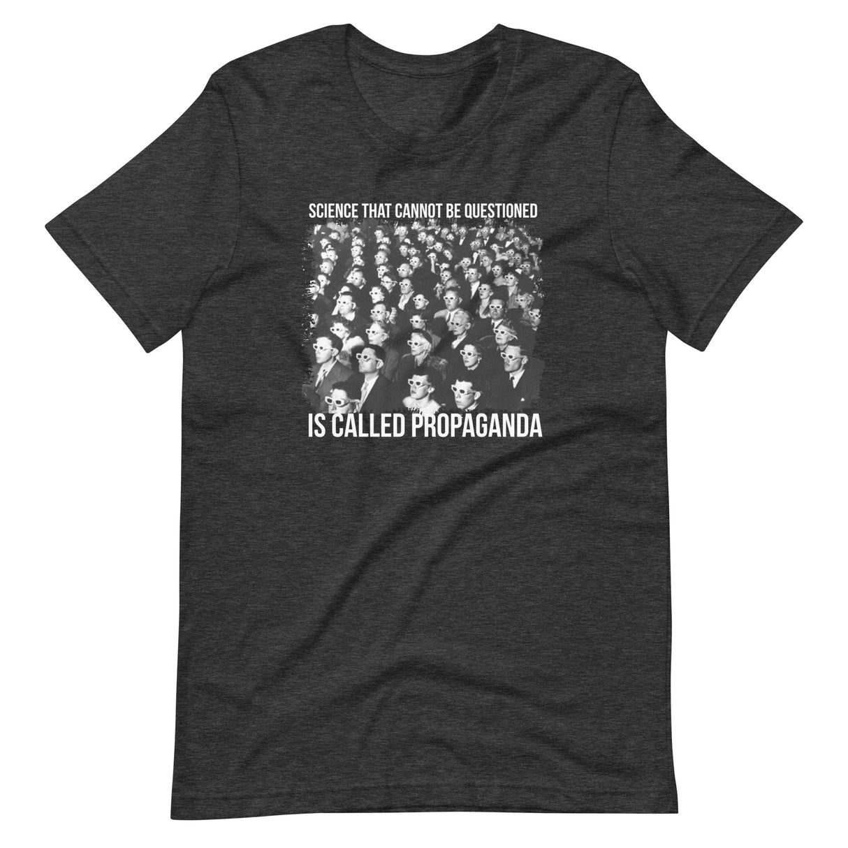 Science That Cannot Be Questioned is Called Propaganda Shirt - Libertarian Country