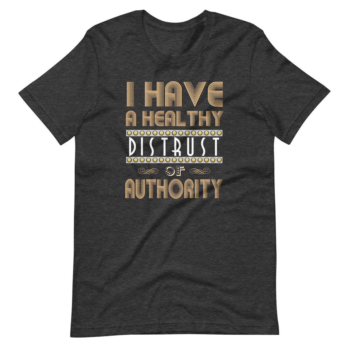 Healthy Distrust of Authority Shirt - Libertarian Country