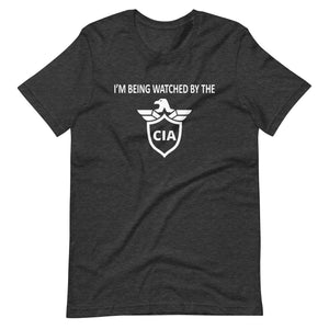 I'm Being Watched By The CIA Shirt - Libertarian Country