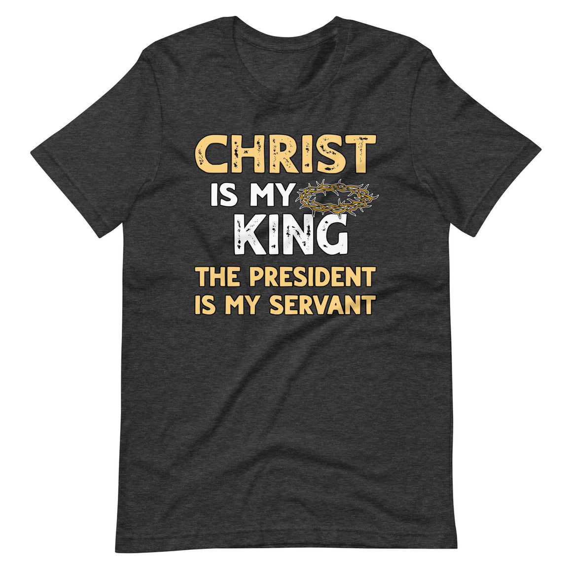Christ is My King The President is My Servant Shirt by Libertarian Country