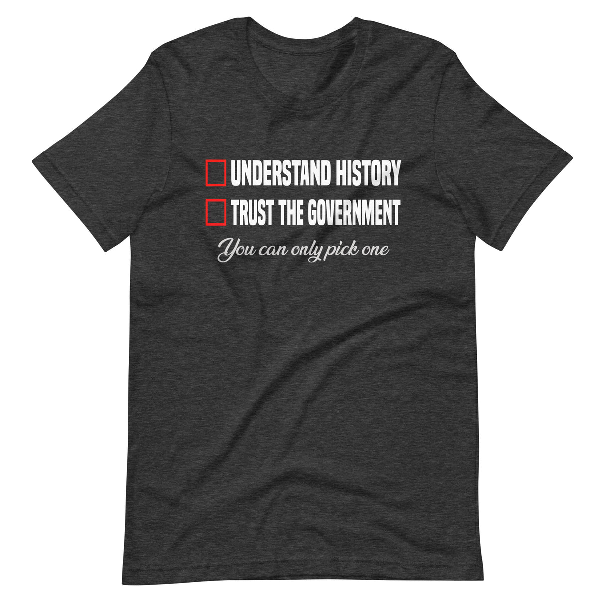 Understand History or Trust the Government Shirt - Libertarian Country