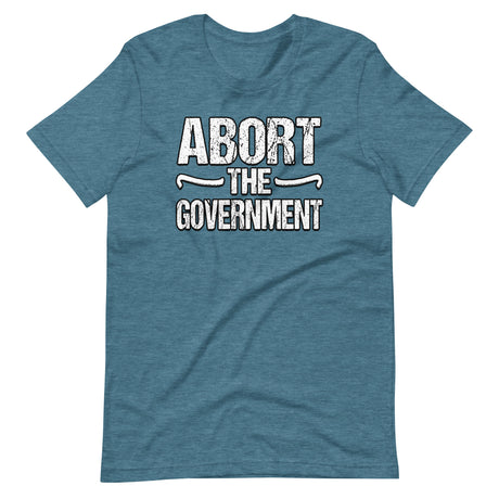 Abort the Government Premium Shirt - Libertarian Country
