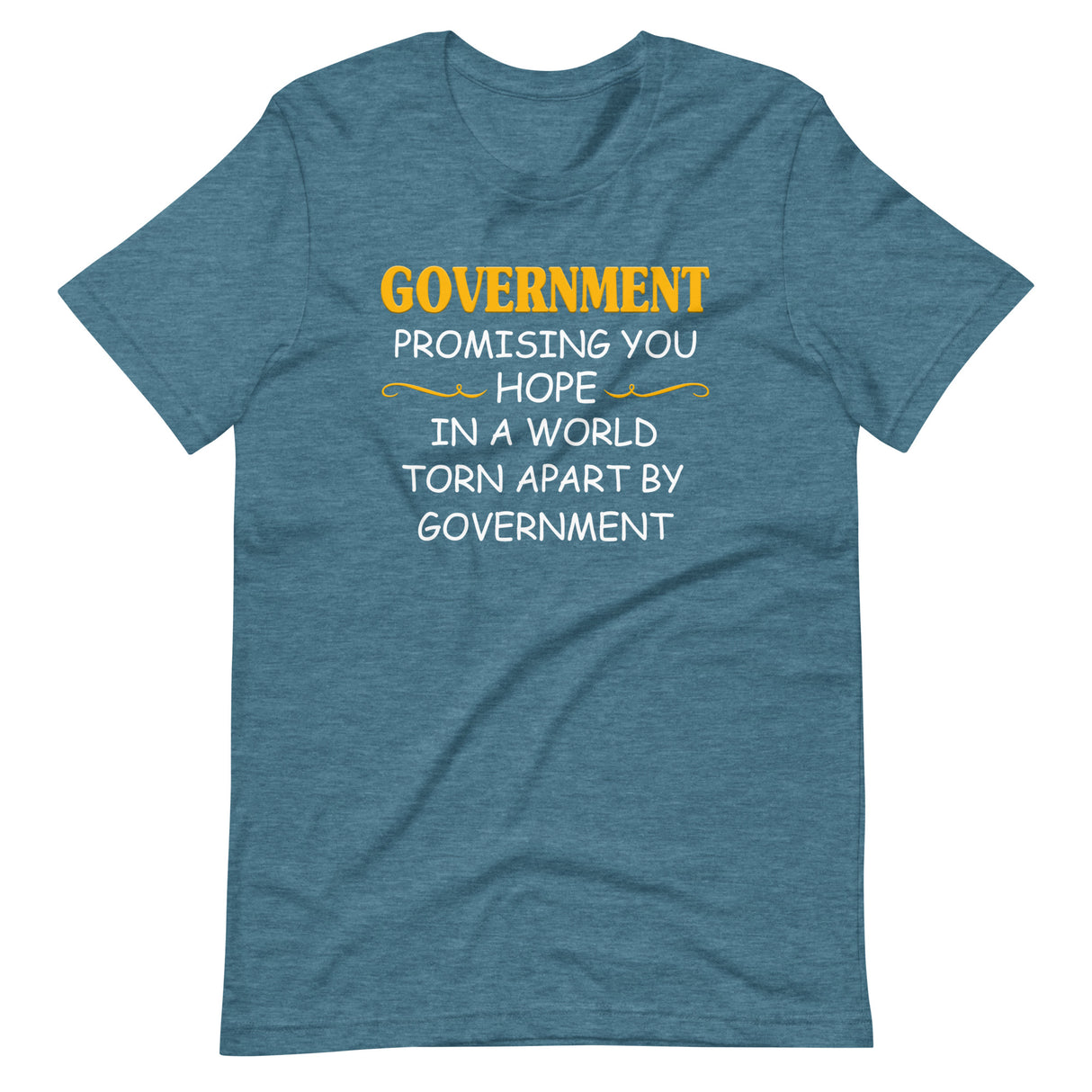Government Promising Hope Shirt - Libertarian Country