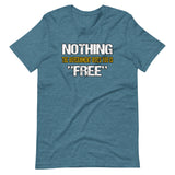Nothing The Government Gives You is Free Shirt - Libertarian Country