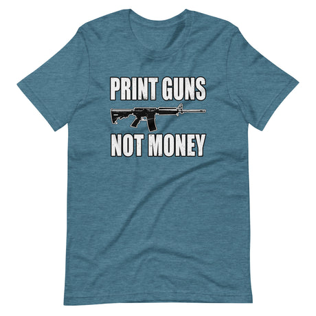 Print Guns Not Money Shirt - Libertarian Country