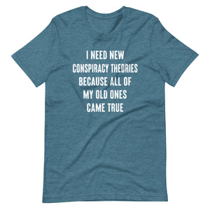 I Need New Conspiracy Theories Premium Shirt - Libertarian Country