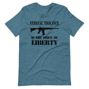 Eternal Vigilance is The Price of Liberty Shirt - Libertarian Country