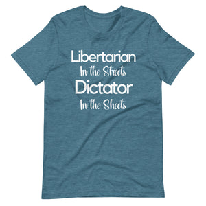 Libertarian in The Streets Shirt - Libertarian Country
