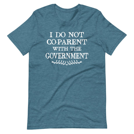 I Do Not Co-Parent With The Government Shirt - Libertarian Country
