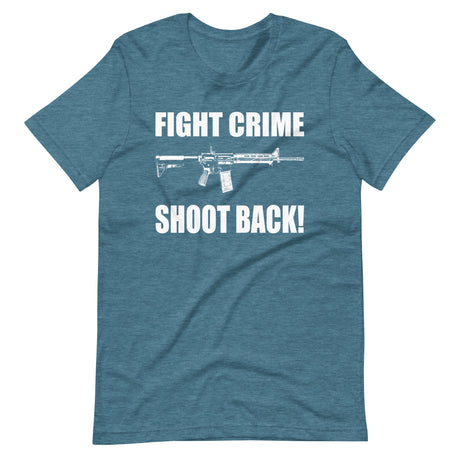 Fight Crime Shoot Back Shirt - Libertarian Country