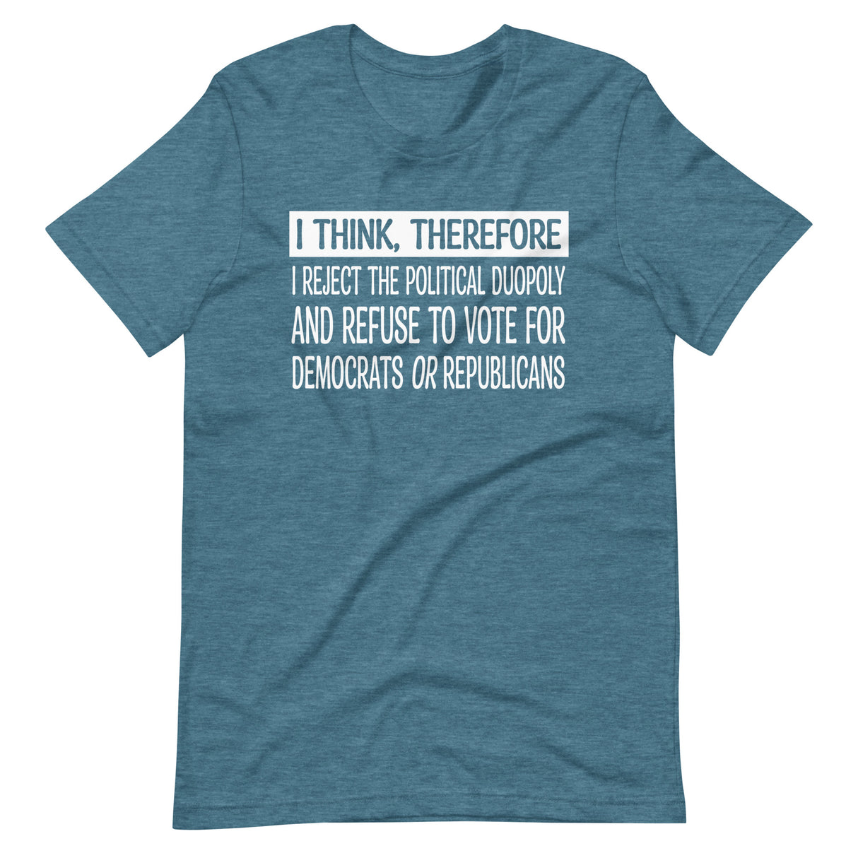 I Think Therefore I Reject The Duopoly Shirt - Libertarian Country