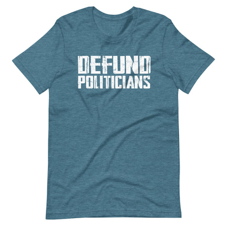 Defund Politicians Shirt - Libertarian Country