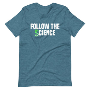 Follow The Science Shirt - Libertarian Country