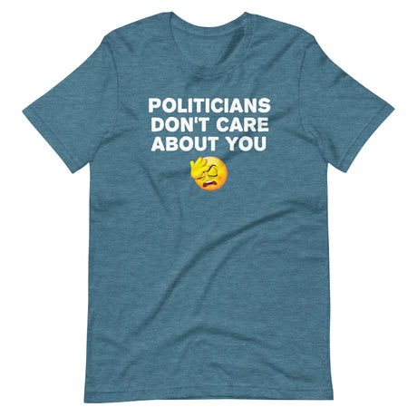 Politicians Don't Care About You Shirt - Libertarian Country