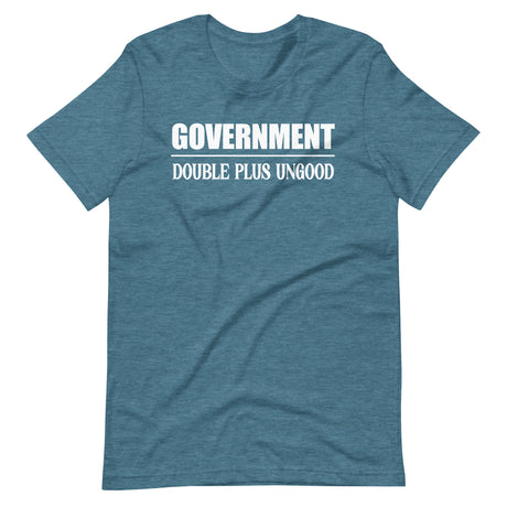Government Double Plus Ungood Shirt - Libertarian Country