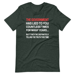 The Government Has Lied To You Premium Shirt - Libertarian Country