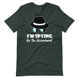 I'm Spying on The Government Shirt - Libertarian Country