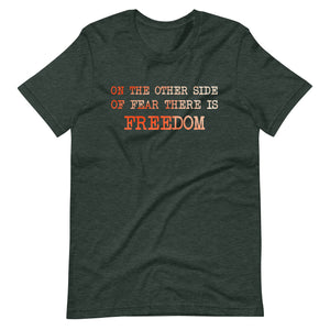 On The Other Side of Fear is Freedom Shirt - Libertarian Country