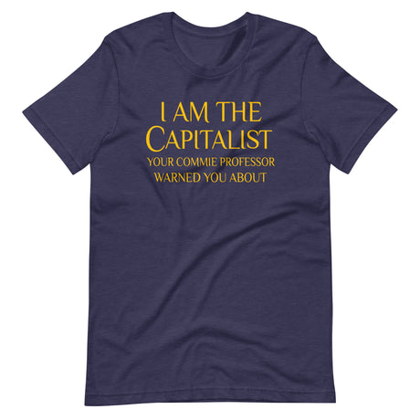 I Am The Capitalist Your Commie Professor Warned You About Premium Shirt - Libertarian Country