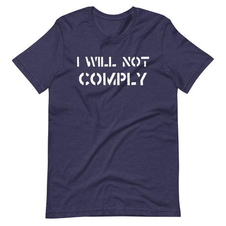 I Will Not Comply Shirt - Libertarian Country