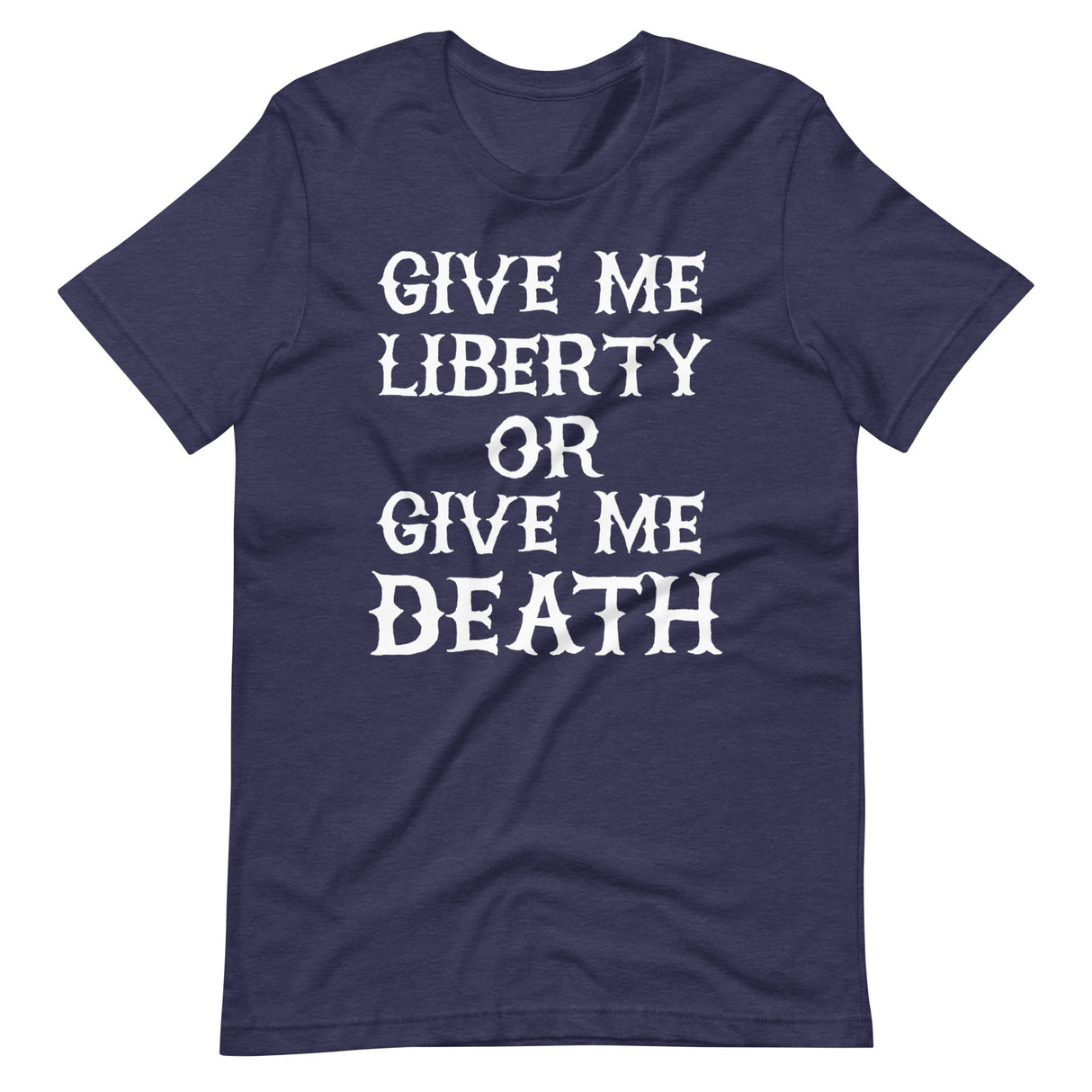 Give Me Liberty or Give Me Death Shirt - Libertarian Country