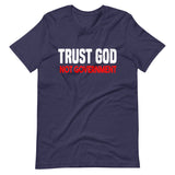 Trust God Not Government Premium Shirt - Libertarian Country