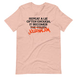 Repeat a Lie Often Enough it Becomes Journalism Shirt - Libertarian Country