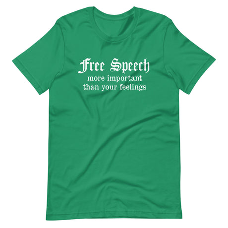 Free Speech More Important Than Your Feelings Shirt - Libertarian Country