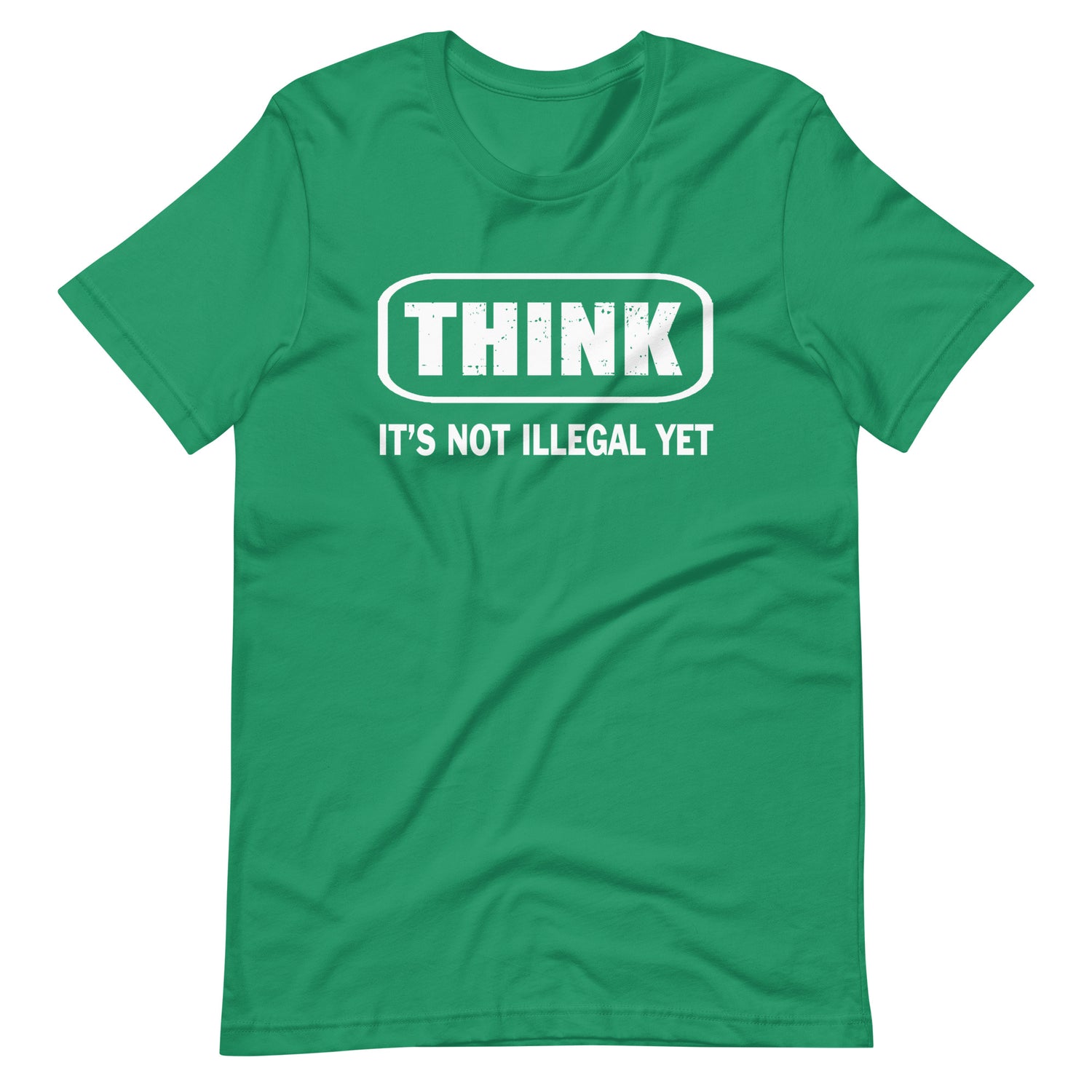 Think It's Not Illegal Yet Shirt – Libertarian Country