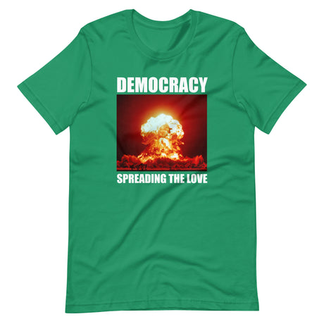 Democracy Spreading The Love Shirt - Libertarian Country