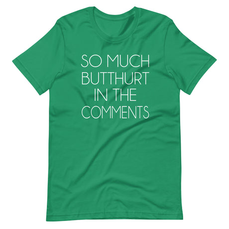 So Much Butthurt in the Comments Shirt - Libertarian Country