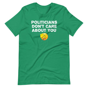 Politicians Don't Care About You Shirt - Libertarian Country