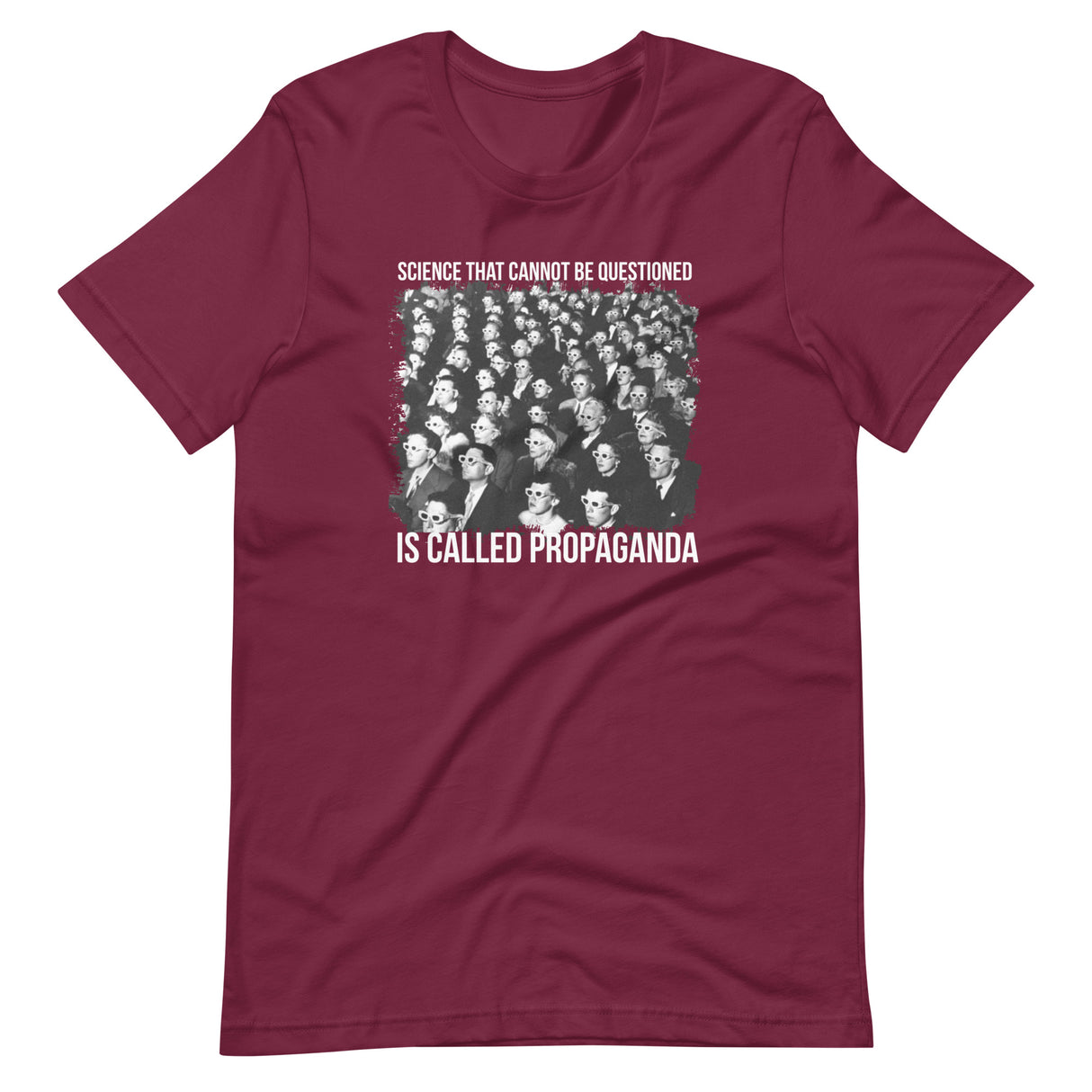 Science That Cannot Be Questioned is Called Propaganda Shirt - Libertarian Country