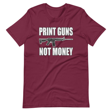 Print Guns Not Money Shirt - Libertarian Country