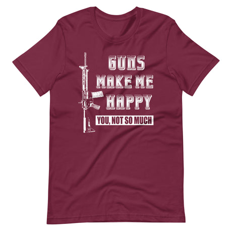 Guns Make Me Happy Shirt - Libertarian Country