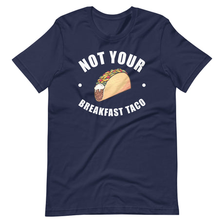 Not Your Breakfast Taco Shirt - Libertarian Country