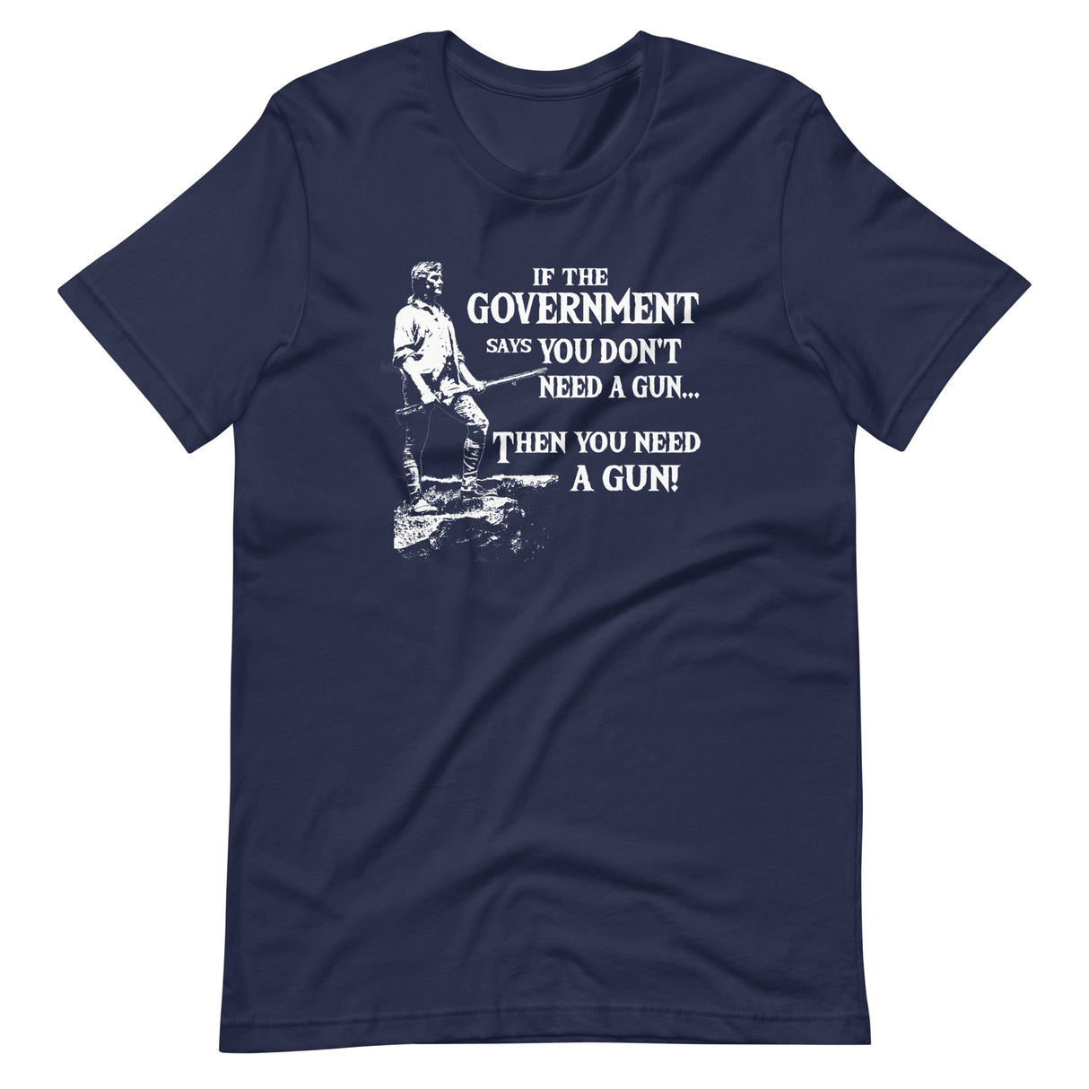 You Need a Gun Shirt - Libertarian Country
