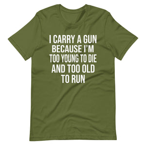 Too Old To Run Gun Shirt - Libertarian Country