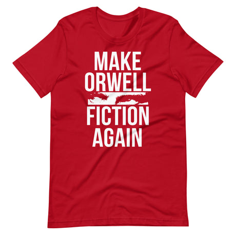 Make Orwell Fiction Again Shirt - Libertarian Country